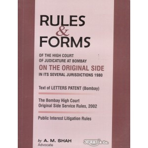 Aarti & Company's Rules & Forms of The High Court of Judicature at Bombay on The Original side in its Several Jurisdictions 1980 by A. M. Shah